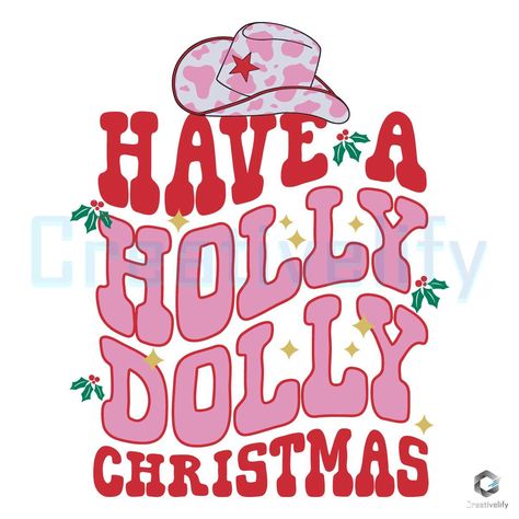 Have A Holly Dolly Christmas SVG Merry Xmas Cowboy File Have A Holly Dolly Parton Christmas Svg, Dolly Party, Dolly Christmas, Cowboy Culture, Pottery Place, Holly Dolly, Christmas Graphic Design, Dr Seuss Day, Cowboy Christmas