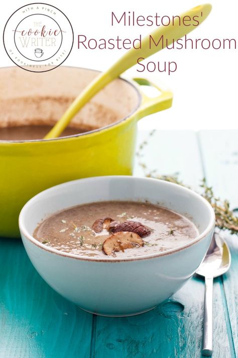 Milestones' Roasted Mushroom Soup - The Cookie Writer Vitamix Soup, Paleo Soup, Mushroom Soup Recipes, Cheap Clean Eating, Roasted Mushrooms, Jw Marriott, Mushroom Soup, Copycat Recipes, Clean Eating Snacks