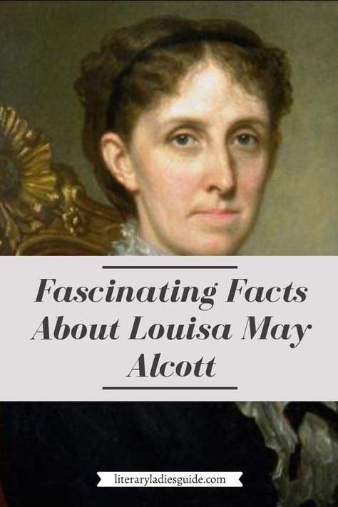 Facts about Louisa May Alcott, author of Little Women and so much more.  #LouisaMayAlcott #LittleWomen Louisa May Alcott Tattoo, Little Women Party, Wax Museum School Project, Literature Notes, English Literature Notes, Creative Writing Classes, Literary Characters, Hidden History, Woman Authors