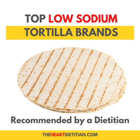 Low Sodium Tortillas Brands, Recommended By A Dietitian Low Sodium Tortillas, Low Sodium Tacos, Lower Blood Pressure Recipes, Deli Meat Sandwiches, Dash Diet Recipes, Low Sodium Diet, Meat Sandwich, 7 Day Meal Plan, Tacos And Burritos