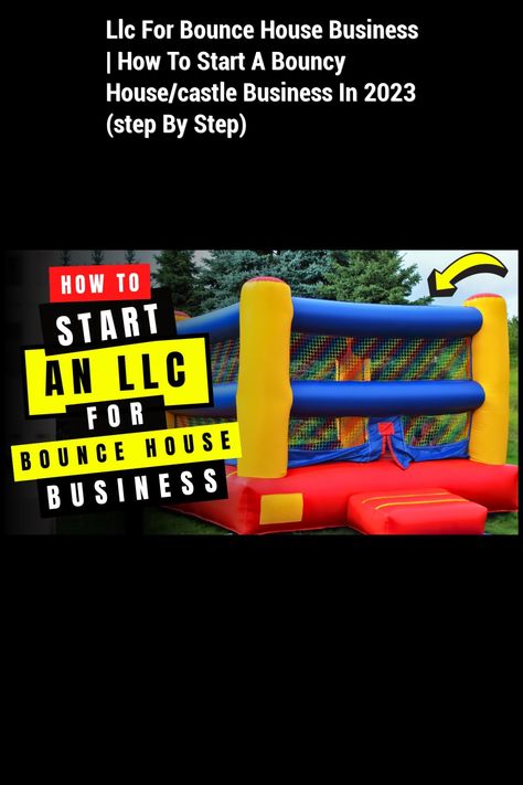 Llc For Bounce House Business | How To Start A Bouncy House/castle Business In 2023 (step By Step) Bounce House Business, Indoor Bounce House, Start An Llc, Party Rentals Business, Jump House, House Castle, Bounce House Rentals, Bouncy House, Inflatable Bounce House