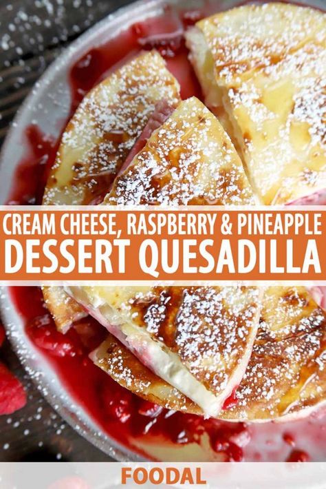 Pineapple Quesadilla, Dessert Quesadilla Recipes, Cream Cheese Raspberry, Dessert Quesadilla, Quesadilla Recipes Easy, Pineapple Dessert, Pineapple Desserts, Vegan Cinnamon Rolls, Sweet Pies