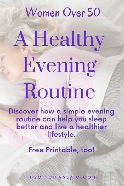 Discover how a simple evening routine can help you sleep better and live a healthier lifestyle. Free printable, too! #routine #healthy #evening #free #printable #womenover50 #lifestyle Evening Routine Ideas, Healthy Routines, Nightly Routine, Evening Rituals, Routine Ideas, Sleep Routine, Evening Routine, Healthy Routine, Anti Aging Beauty