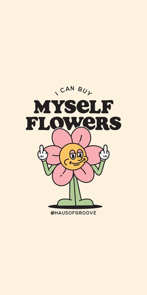 Cute Mugs With Quotes, Trendy Digital Prints, Retro Flower Character, I Can Buy Myself Flowers Wallpaper, Quotes Poster Design Wall Art, Self Love Print, Trendy Retro Wall Art, Trendy Posters For Room, Trendy Design Graphic