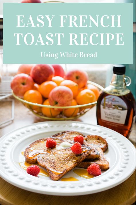 French Toast Recipe White Bread, French Toast With White Bread, White Bread French Toast, Quick French Toast, Simple French Toast, Overnight French Toast Recipe, Bread French Toast, Easy French Toast, Easy French Toast Recipe