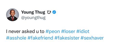 #tweets Funny Rapper Tweets, Thug Tweets, Young Thug Tweets, Young Thug Lyrics, Rapper Tweets, Young Thug Quotes, Future Tweets, Thug Quotes, High Jokes