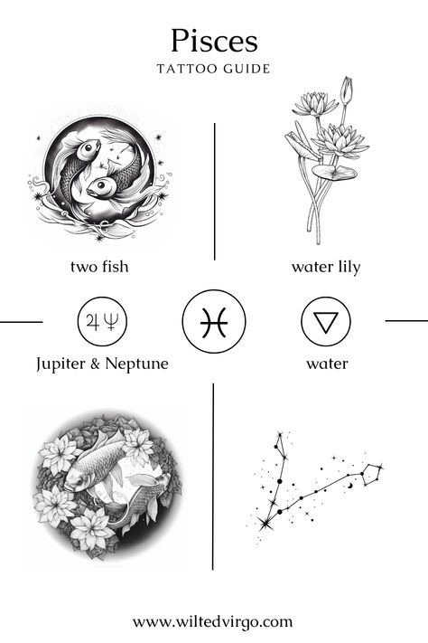 Are you looking for a Pisces tattoo idea? Whether it's for women or for men, in this zodiac sign tattoo guide, I show you detailed symbolism and visual ideas, so you can get inspired for your tattoo design. For example the Pisces constellation, its ruling planets, Neptune and Jupiter, and its associated birth flower. Learn more in the post linked to this pin. Pieces Zodiac Tattoo For Men, Pisces Neptune Tattoo, Pieces Sign Zodiac, Flower Pisces Tattoo, Neptune Tattoo Pisces, Pisces Tattoo Flowers, Zodiac Signs Tattoos Pisces, Pisces Birth Flower, Tattoos For Pisces Women