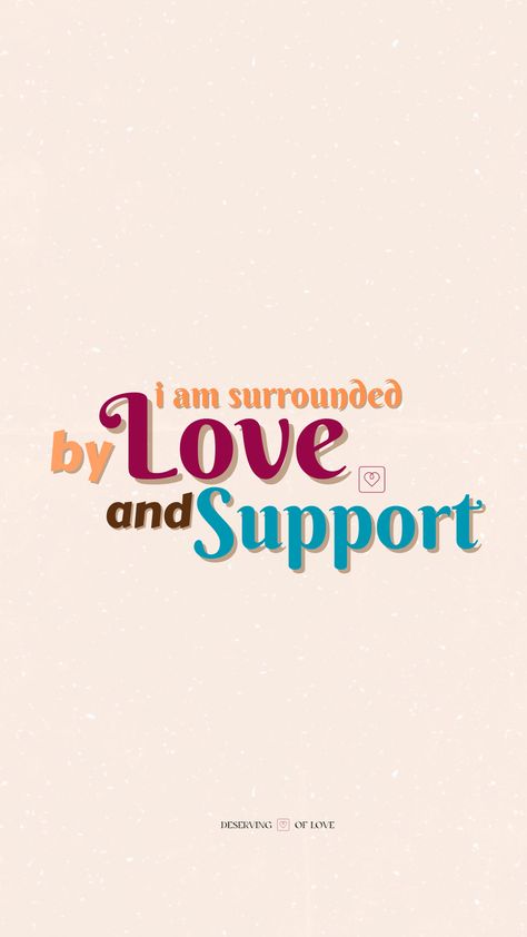 i am surrounded by love and support I Am Surrounded By Love, Daily Affirmation Wallpaper, Affirmation Wallpaper, Surrounded By Love, Daily Affirmation, Love And Support, Daily Affirmations, Affirmations