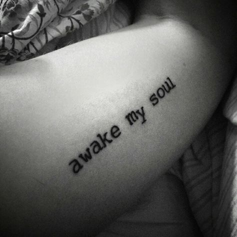 Awake my soul Awake Tattoo, Mumford And Sons Tattoo, Sons Tattoo, Awake My Soul, Soul Tattoo, Tattoo For Son, Mumford And Sons, Mumford & Sons, Tattoo Arm