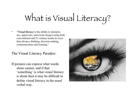 What is Visual Literacy? “ Visual literacy is the ability to interpret, use, appreciate, and create images using ... What Is Literacy, Disciplinary Literacy, Art Definition, University Of Greenwich, Wordless Picture Books, Optic Nerve, Visual Literacy, Digital Writing, Ela Teacher