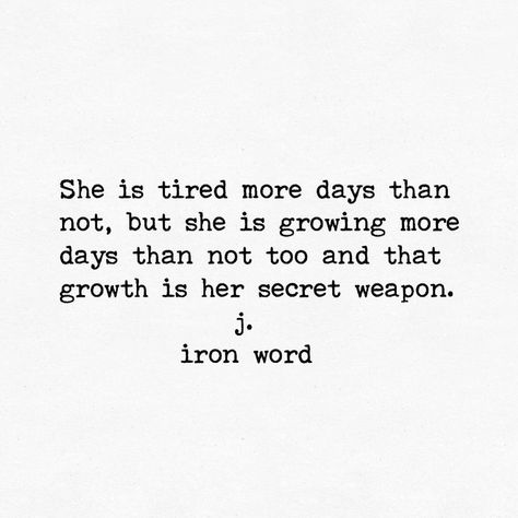 Grow on Queen. She Is Tired, Believe In Yourself Quotes, Strong Women Quotes, Strong Quotes, Queen Quotes, Wonderful Words, Self Love Quotes, Poetry Quotes, Woman Quotes