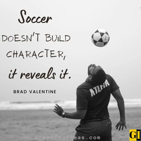 Soccer Quotes Images Greeting Ideas 1 Soccer Family Quotes, Soccer Sayings Motivation, Soccer Quotes Girls Inspirational, Soccer Quotes For Boys, Soccer Quotes Motivational, Famous Soccer Quotes, Soccer Motivational Quotes, Soccer Mom Quotes, Soccer Player Quotes