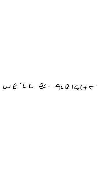 We’ll Be Alright Harry Styles Handwriting by lilyconstantino | Redbubble We'll Be Alright Harry Styles Wallpaper, Tiny Tattoos Harry Styles, Physically Im Fine Harry Styles, We’ll Be Alright Aesthetic, All My Love Harry Styles Handwriting, Harry Styles We'll Be Alright Handwriting, We’ll Be Alright Wallpaper Harry Styles, Harry Styles Tattoo Wallpaper, We'll Be Alright Harry Styles Handwriting