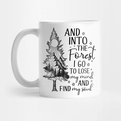 Coffee Mug Ideas, Sublimation Coffee Mug, Mug Ideas, Into The Forest I Go, Into The Forest, Lose My Mind, Hiking Trip, Kids Magnets, Case Stickers