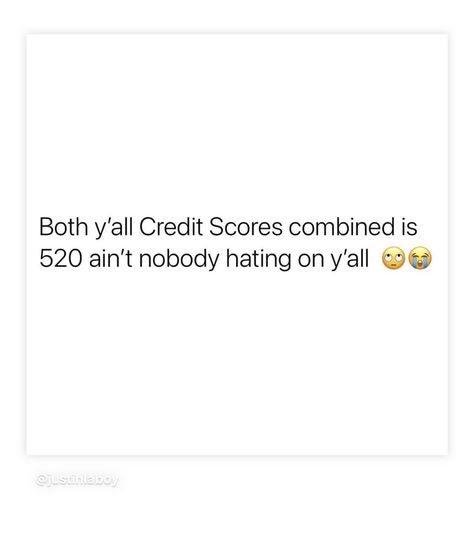 Credit Where Credit Is Due Quotes, 810 Credit Score Picture, Credit Score Quotes, Higher Credit Score, Improving Credit Score Fast, Credit Score Range, Credit Score, Funny Quotes, Math Equations