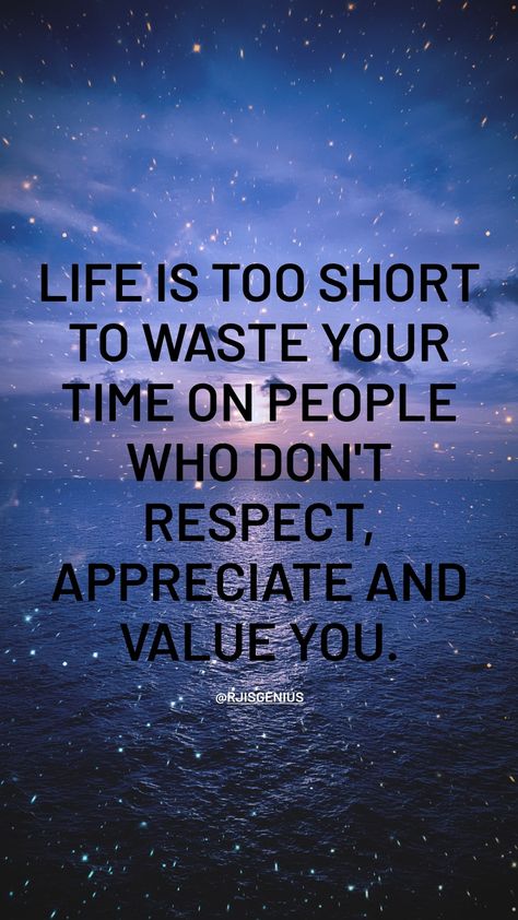 Life is too short to waste time on people who don't respect, appreciate and value you. People Who Respect You Quotes, Life Is Too Short To Waste On People, Don’t Waste Time On People Quotes, People Who Don’t Care Quotes, People Make Time For Who They Want To, Respect Yourself Quotes, Short People Quotes, Gaslighting Signs, Best Cv Template