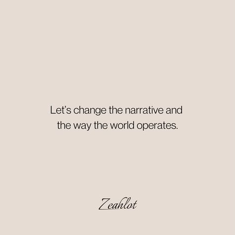 Agree or disagree? “Let’s change the narrative and the way the world operates.” <<>> | Mentorship | Female Mentor | Business Owners | Business Facts | Women CEO | Female Founder | CEO | Coaching | Zeahlot Business Facts, Change The Narrative, Women Ceo, Female Founders, Business Mentor, Female Entrepreneur, Business Owners, No Way, Click The Link