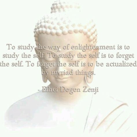 Eihei Dogen Zenji quote Dogen Zenji Quotes, Dogen Zenji, Zen Buddhism Quotes, Zen Mind, Buddhism Quotes, Zen Quotes, Buddhism Quote, Jamie Lynn, Zen Buddhism