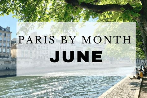 Paris In June, Paris In February, What To Pack For Paris, Paris In January, Paris In May, Paris In April, Paris Packing List, Paris In December, Paris In October