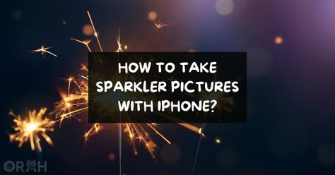 How To Take Sparkler Pictures With iPhone? Pictures With Sparklers Night, Pictures With Sparklers, Photos With Sparklers, Pictures With Iphone, Sparkler Pictures, High Shutter Speed, Sparkler Photography, Slow Shutter Speed, Trying Something New