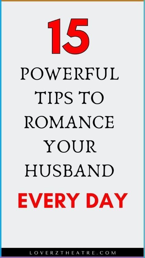 15 Powerful Tips To Romance Your Husband Every Day How To Romance My Husband, How To Make My Husband Feel Loved, How To Show Affection To Husband, Romance For Him Ideas, How To Make Your Husband Love You Again, How To Be More Affectionate With Husband, How To Make Husband Feel Special, How To Make Him Feel Special, Romance Your Husband