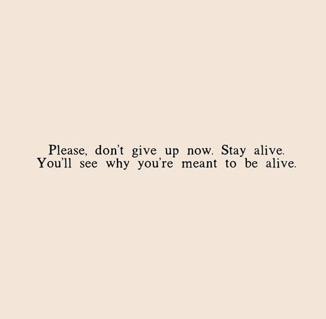 Alive Quotes, I Am Alive, Stay Alive, Self Respect, Deep Thought Quotes, Staying Alive, Don't Give Up, Quote Aesthetic, Thoughts Quotes