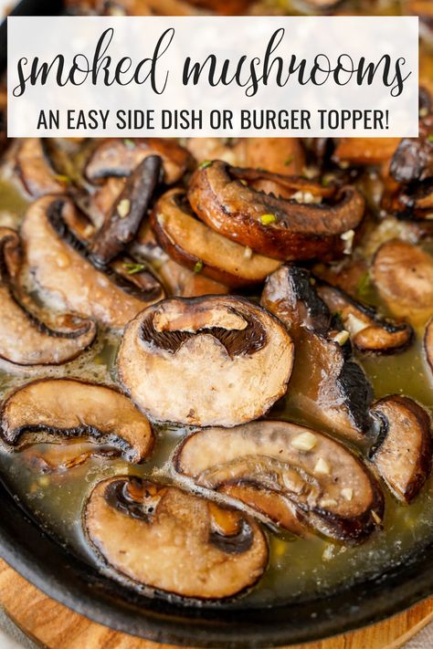 Smoked Portabella Mushrooms, Smoked Mushrooms In Smoker, Smoker Sides, Smoked Veggies, Smoked Mushrooms, Smoked Sides, Indoor Smoker, Dehydrated Recipes, Smoked Vegetables