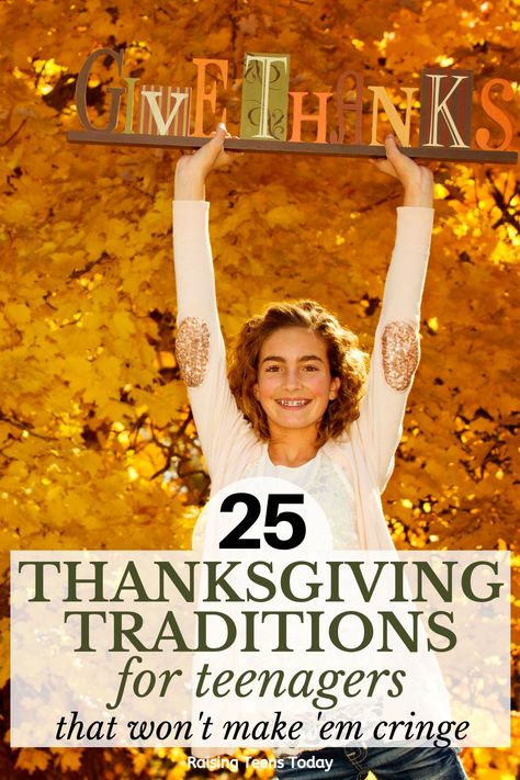 25 Thanksgiving Traditions for Teens (That Won't Make 'Em Cringe) - Raising Teens Today Thanksgiving Calendar, Teenager Activities, Thanksgiving Devotions, Thanksgiving Traditions Family, Thanksgiving Tradition, Tradition Ideas, Recipe For Teens, Thanksgiving Gratitude, Canadian Thanksgiving