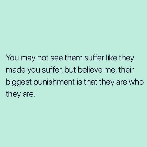 Turningofthetide on Instagram: “Hmm. True that....then again, sooner or later what goes around comes around...chances are if they made you suffer they will suffer at some…” A Beautiful Mind, Low Life, Beautiful Mind, Note To Self, Good Advice, Great Quotes, Word Art, True Quotes, Words Quotes