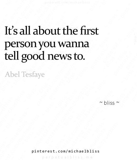 Love quotes - "It's all about the first person you wanna tell good news to" {Courtesy of Michael Bliss} 2016 Quotes, Woodworking Quotes, Inspirational And Motivational Quotes, Quotes Life, Wonderful Words, Romantic Love, A Quote, Inspirational Quotes Motivation, The Words