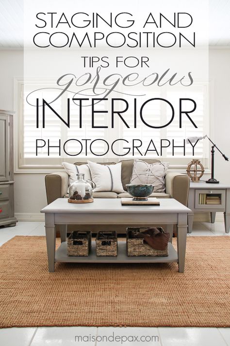 15 photography tips for staging and composition.  Learn how to take gorgeous interior photographs! maisondepax.com Ikea Coffee, Paint Coffee, Side Table Makeover, Painted Living Room Furniture, Coffee Table Makeover, Home Staging Tips, Ikea Hemnes, Interior Design Photography, Gorgeous Interiors