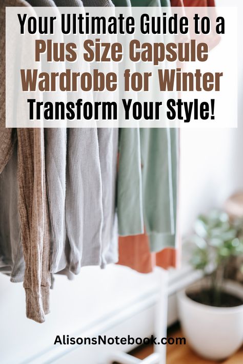 Looking to rock a stylish winter wardrobe while staying warm and cozy? Discover 4 Easy Ways To A Plus Size Capsule Wardrobe For Winter (Chic Curvy Edition) with Alison's Notebook! Get expert tips on wardrobe essentials, styling tricks, and proper clothing care. Elevate your plus-size winter fashion game and keep your closet organized. Don't miss out – Get your free capsule wardrobe guide now! #PlusSizeFashion