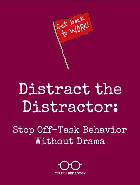 Distract the Distractor: Stop Off-Task Behavior Without Drama | Cult of Pedagogy Growth Mindset Goals, School Diy Ideas, College Teaching, Classroom Songs, Cult Of Pedagogy, Teaching College, Elementary Teaching, College Organization, Organized Mom