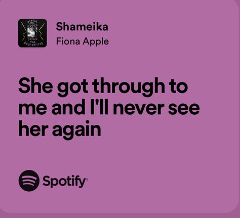 Fiona Apple Lyrics Aesthetic, Fiona Apple Lyrics, Apple Lyrics, Spotify Song Lyrics, Sullen Girl, Donny Hathaway, Apple Quotes, Kiss Outfits, Relatable Lyrics