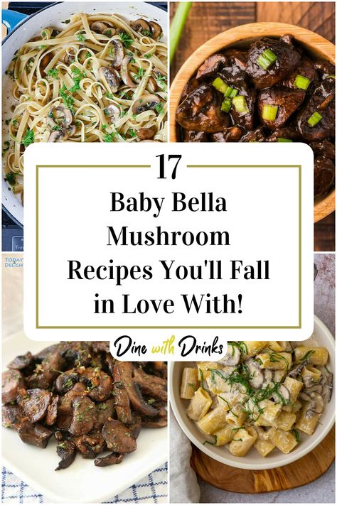 Collage of 4 baby bella mushroom recipes. Mini Portobello Mushroom Recipes, Large Portobello Mushroom Recipes, Baby Portobello Mushroom Recipes, Mini Portabella Mushroom Recipes, Recipes With Portabella Mushrooms, Recipes With Baby Bella Mushrooms, Baby Portabella Mushroom Recipes, Stuffed Baby Bella Mushrooms, Bella Mushroom Recipes