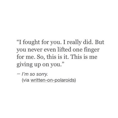 I fought for us .. Letting You Go Quotes, Romantic Poems, Thought Bubble, Getting Over Him, Go For It Quotes, Quotes About Everything, Thought Bubbles, Heart Strings, Peace Quotes