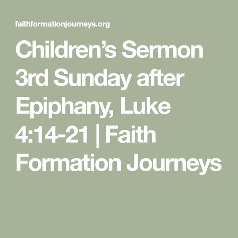 Children’s Sermon 3rd Sunday after Epiphany, Luke 4:14-21 | Faith Formation Journeys Epiphany Sunday School Lesson, Epiphany Childrens Sermon, Easter Children’s Sermon, Sunday School Songs, Isaiah 61, Church Games, Miracles Of Jesus, Childrens Sermons, School Songs