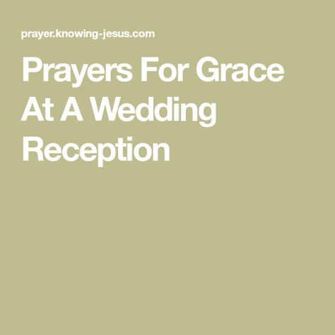 Prayers For Grace At A Wedding Reception Dinner Prayers At Wedding Reception, Wedding Grace Before Meals, Wedding Meal Prayer, Prayers For Grace, Meal Prayer, Wedding Supper, Food Prayer, Dinner Prayer, Marriage Promises