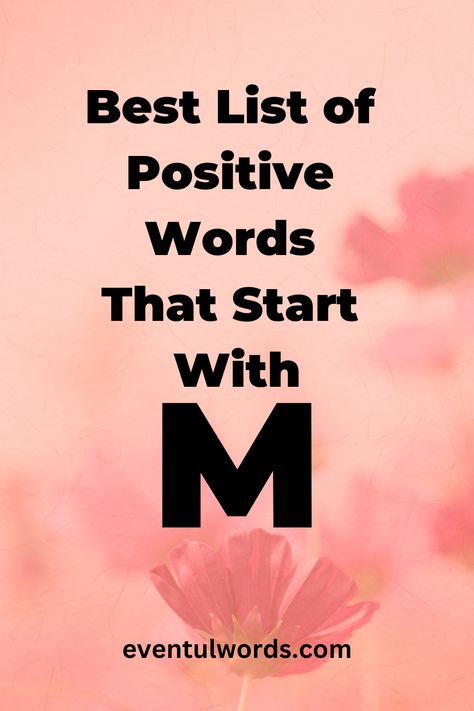 Have you ever wanted to find more positive words that start with M? Look no further! This article will provide you with 145 of the best positive words that start with M that you can use to uplift your mood and positively affect your outlook on life. From "magical" to "masterful," find the perfect M-word to fill your heart with joy and kindle your spirit!. #positiveMwords #motivationalMwords #inspirationalMwords #Mwords #positivewords Words To Describe A Person, Compliment Words, M Words, List Of Positive Words, Describe A Person, Verbs And Adjectives, Describing Words, Words To Describe Yourself, Word F