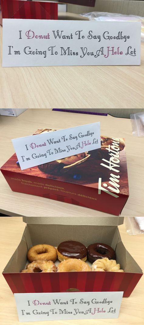 "I Donut Want To Say Goodbye, I'm Going To Miss You A Hole Lot" My way of saying goodbye to my coworkers. I will miss those ladies! Saying Goodbye To Coworkers Gifts, Goodbye Co Worker Gifts, Coworker Parting Gift, Miss You Gifts For Coworkers, Goodbye Party For Coworkers, Leaving A Job Gift For Coworkers, Donut Goodbye Party, Good Bye Gifts For Coworkers Ideas, We Will Miss You Gift Ideas