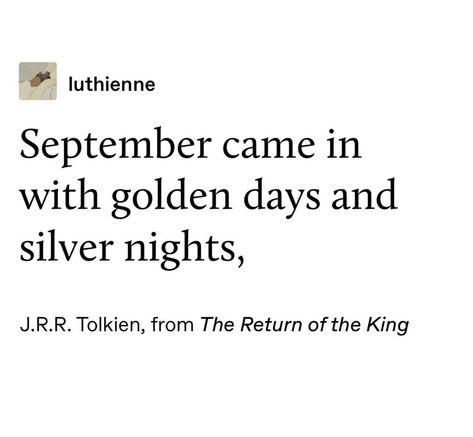 September Poetry, September Quotes, Tolkien Quotes, The Return Of The King, Fall Quotes, J R R Tolkien, Literature Quotes, Poetry Words, Literary Quotes