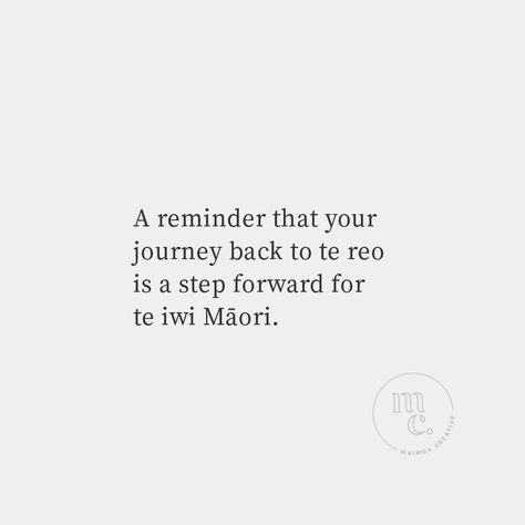 Every small step you take to learn te reo rangatira is a stride towards cultural vitality. Know that your journey back to the language of your tūpuna is one of great significance 🖤 — Post description: A quote saying "A reminder that your journey back to te reo is a step forward for te iwi Māori." Maori Quotes, Maori Sayings, Maori Language, Te Reo Maori, Small Step, A Quote, To Learn, Vision Board, Collage