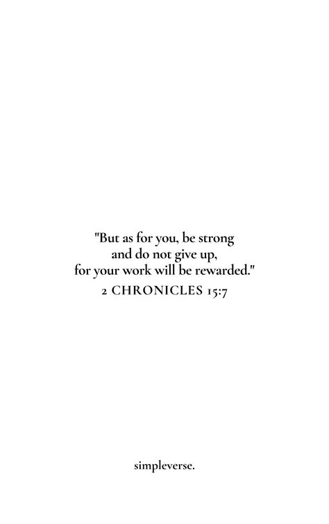 But As For You Be Strong, 2 Chronicles 15 7 Tattoo, When The Time Is Right Bible Verse, Bible Verse About Consistency, Never Give Up Bible Verses, Bible Verses For School Motivation, Bible Verse Studying, Study Bible Verse, Bible Verse About Achieving Goals