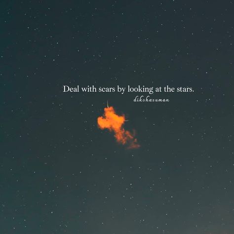 Deal with scars while looking at the stars.  #quotes #starquotes #sky #nightsky Looking At The Stars Quotes, Quotes For Stars In The Sky, Looking At Sky Quotes, Look At The Sky Quotes, Stars Quotes Deep, One Liners Quotes, Stars Quotes, River Flows In You, 2 Line Quotes