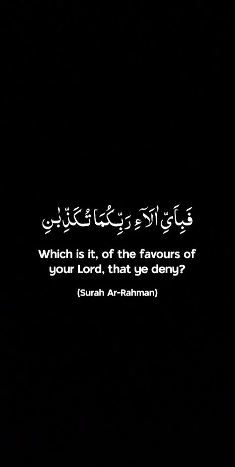 So Which Favours of Your Lord, you deny? Dua Arabic, Quranic Ayat, Surah Ar Rahman, Islamic Wallpapers, Quran Wallpaper, Short Islamic Quotes, Ar Rahman, Islamic Design, Islamic Wallpaper