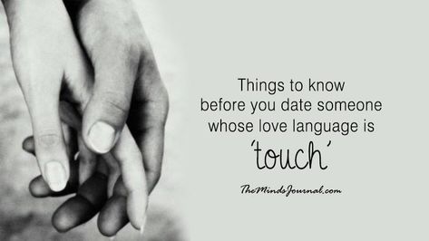 11 Things You Need To Know Before You Date Someone Whose Love Language Is ‘Touch’ Need Love And Affection, Quality Time And Physical Touch Love Language, Love Your Partner In Their Love Language, I Need Your Touch Quotes Passion, Needing Physical Touch Quotes, Touch Is My Love Language Quotes, Your Touch Quotes Passion, I Need Physical Affection Quotes, Women Need Affection Quotes