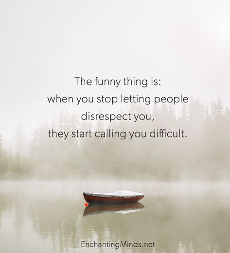 Stop Preaching Quotes People, Being Called Difficult, Stop Letting People Disrespect You, When People Disrespect You Quotes, Friends Disrespecting You, When They Disrespect You, Disrespect Workplace, Reaction To Disrespect, People Who Constantly Criticize You