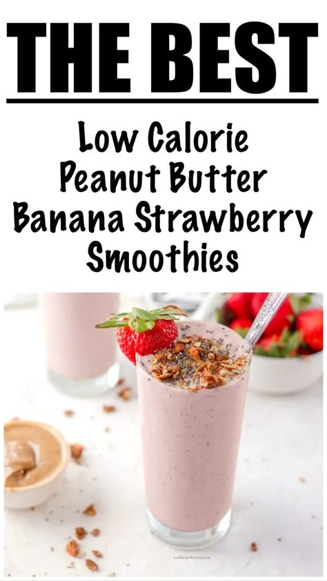 200 Calorie Smoothies Recipes, Low Calorie Banana Smoothie, Low Calorie Pb2 Recipes, Peanutbutter Smoothie, Pb2 Smoothie, Low Calorie Smoothie Recipes, Banana Strawberry Smoothie, Low Calorie Peanut Butter, Smoothie Berry