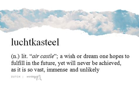 luchtkasteel Untranslatable Words, Unique Words Definitions, Uncommon Words, Most Beautiful Words, Unusual Words, Rare Words, Word Definitions, Words To Use, Unique Words