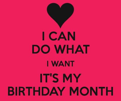 Happy birthday month to me Quote Birthday For Me, Birthday Month Quotes, Happy Birthday Month, Month Quotes, Its My Birthday Month, September Baby, My Birthday Month, Birthday Quotes For Me, Birthday Pics